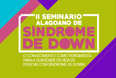 2º Seminário Alagoano de Síndrome de Down começa amanhã (12)