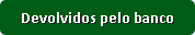 Devolvidos pelo banco (size 15).png